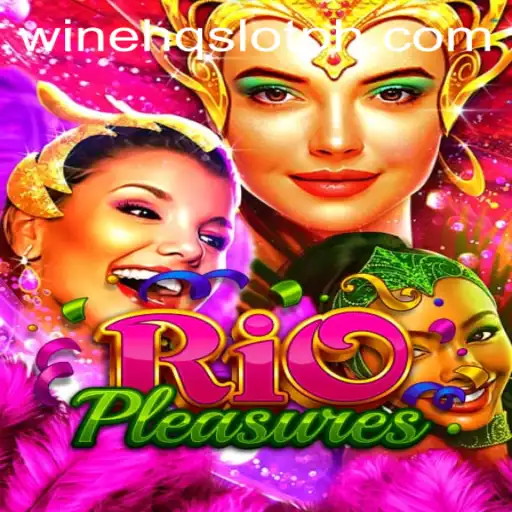 Discover the Thrills of RioPleasures: A Dive into the WineHQ SLOT Experience